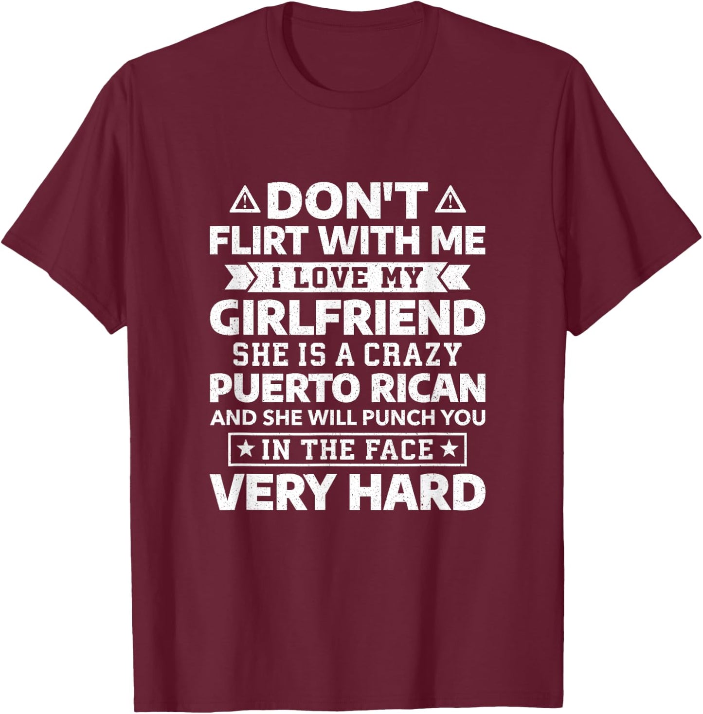 Don't Flirt With Me I Love My Puerto Rican Girlfriend T-Shirt - T-Shirt | Maroon