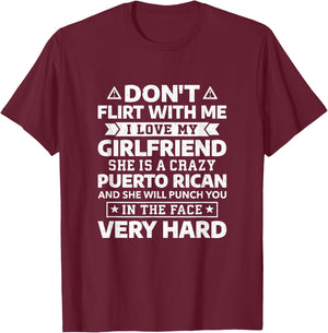 Don't Flirt With Me I Love My Puerto Rican Girlfriend T-Shirt - T-Shirt | Maroon