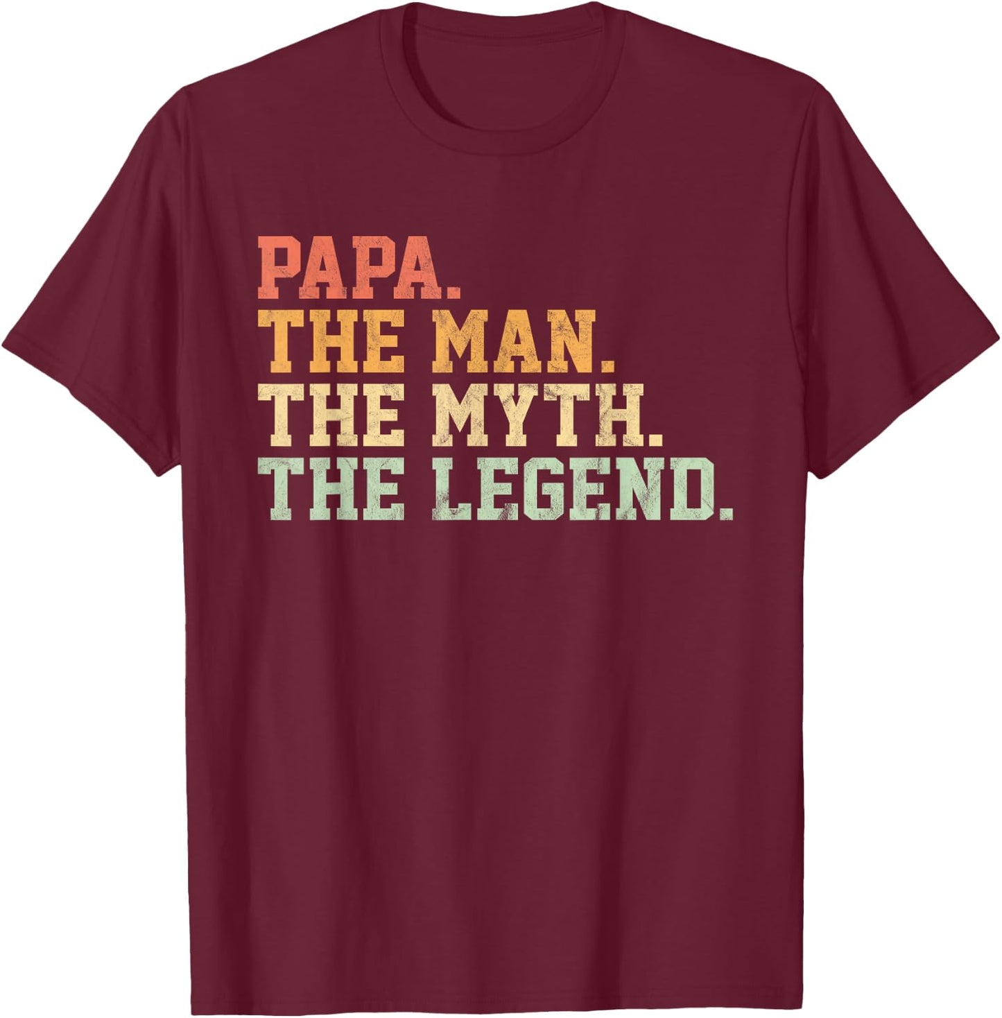 Papa Man Myth Legend Shirt For Funny Father Gift T-Shirt - T-Shirt | Maroon