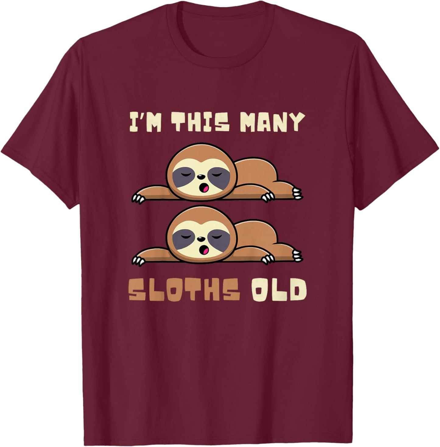 I'm This Many Sloths Old Sloth 2nd Birthday 2 Years Old Bday T-Shirt - T-Shirt | Maroon