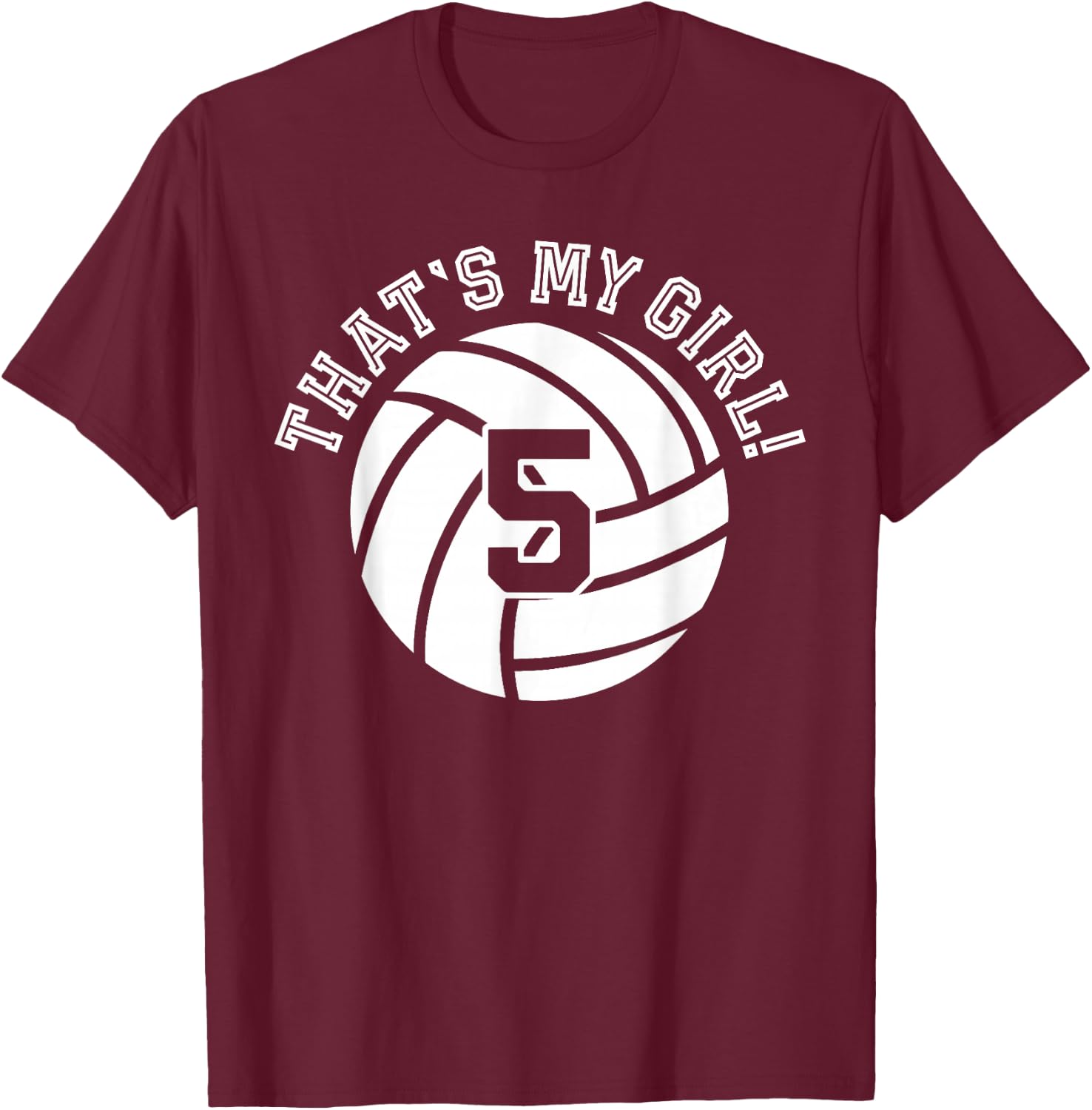 Unique That's My Girl #5 Volleyball Player Mom or Dad Gifts T-Shirt - T-Shirt | Maroon