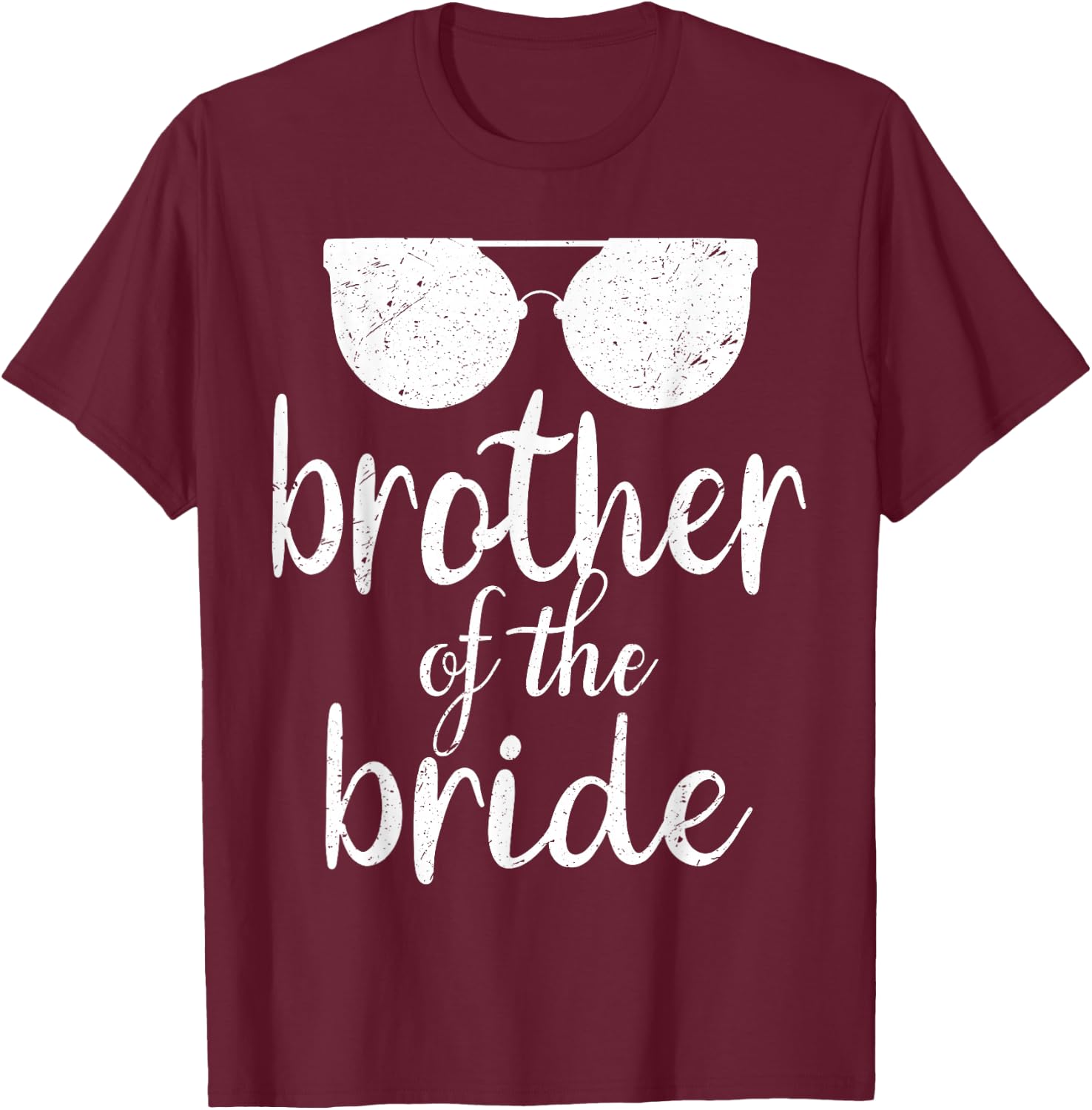 Brother of The Bride Wedding Gift Sunglasses T-Shirt - T-Shirt | Maroon