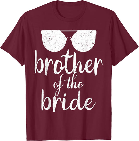 Brother of The Bride Wedding Gift Sunglasses T-Shirt - T-Shirt | Maroon