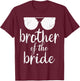 Brother of The Bride Wedding Gift Sunglasses T-Shirt - T-Shirt | Maroon