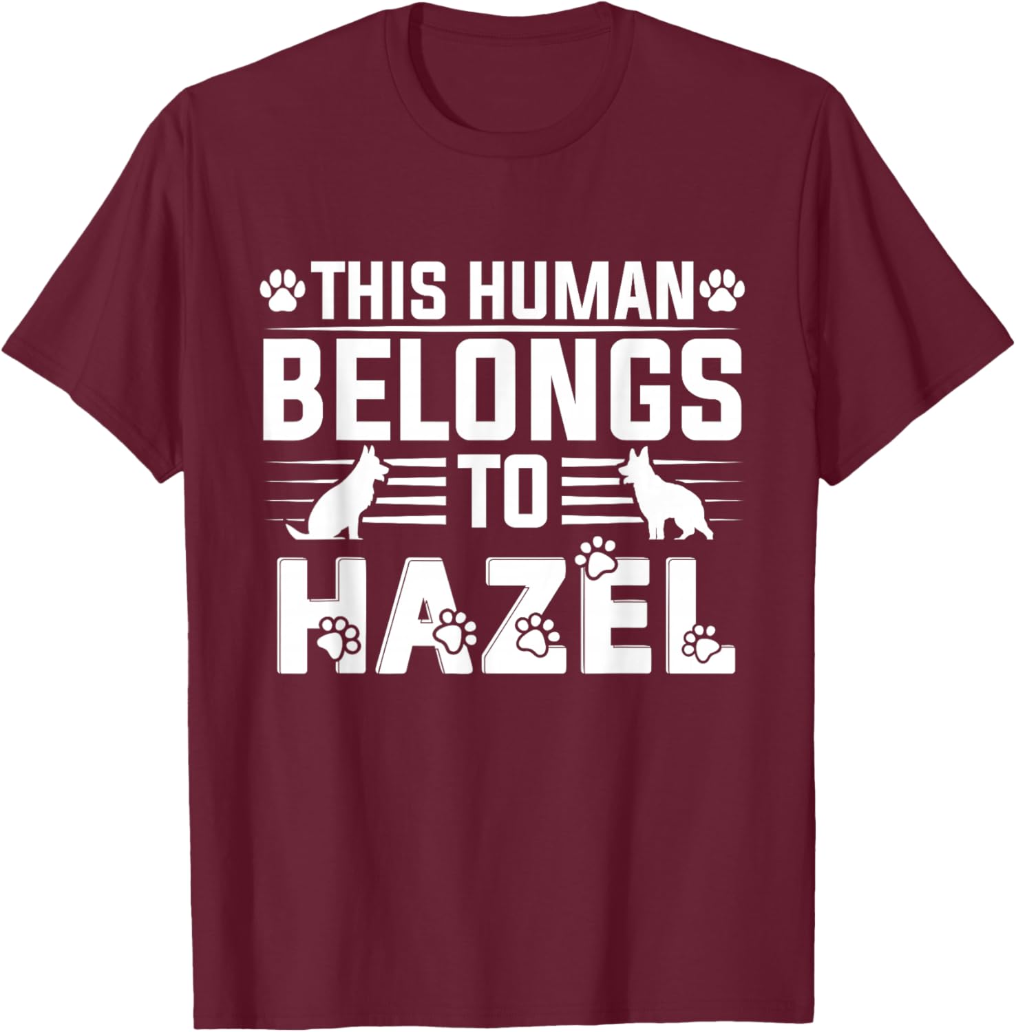 Dog Name Hazel Personalised Gift This Human Belongs To a Dog T-Shirt - T-Shirt | Maroon