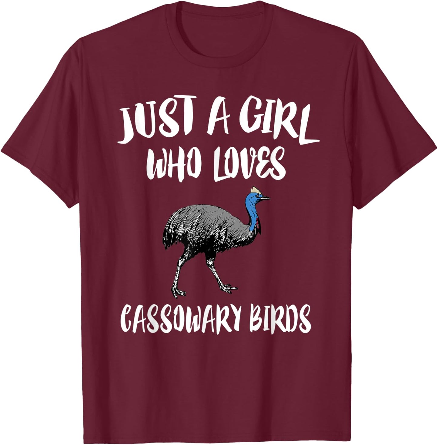 Just A Girl Who Loves Cassowary Birds Gift T-Shirt - T-Shirt | Maroon