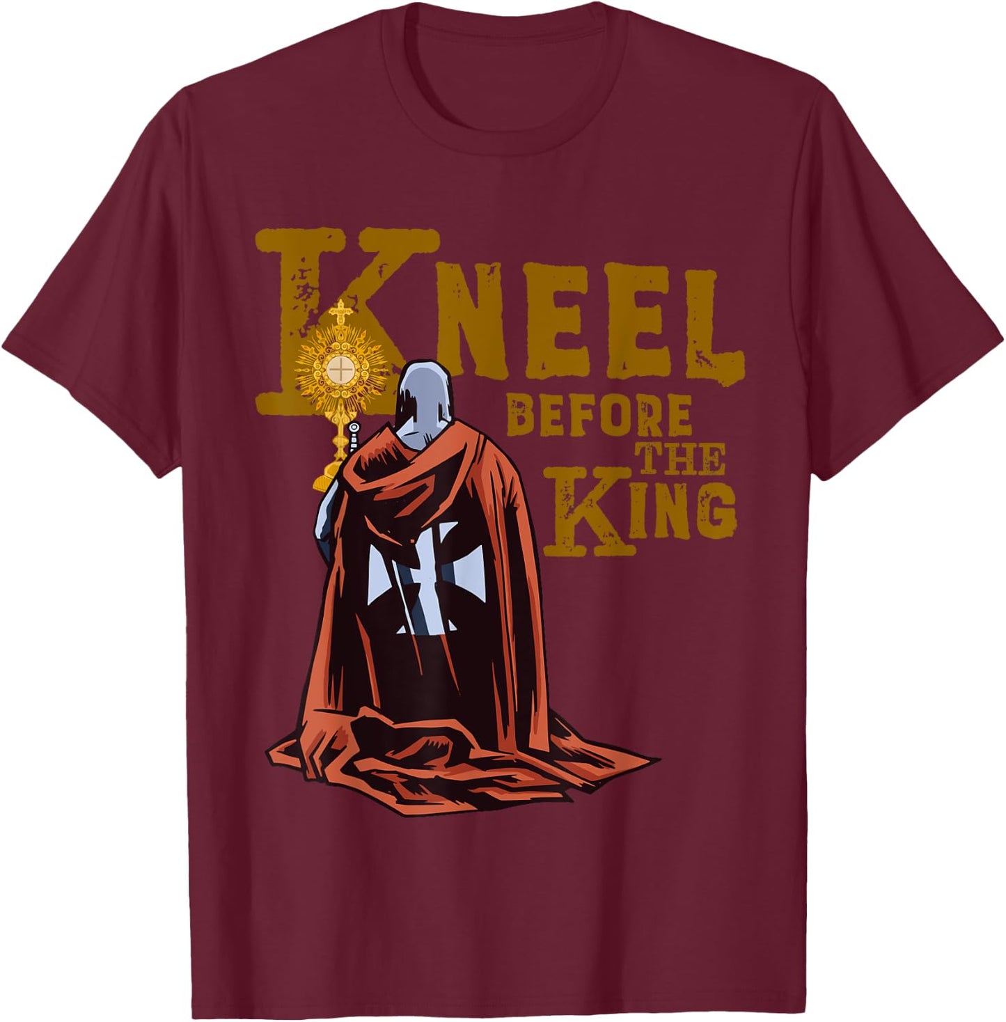 Kneel for the Cross King Eucharistic Traditional Latin Mass T-Shirt - T-Shirt | Maroon
