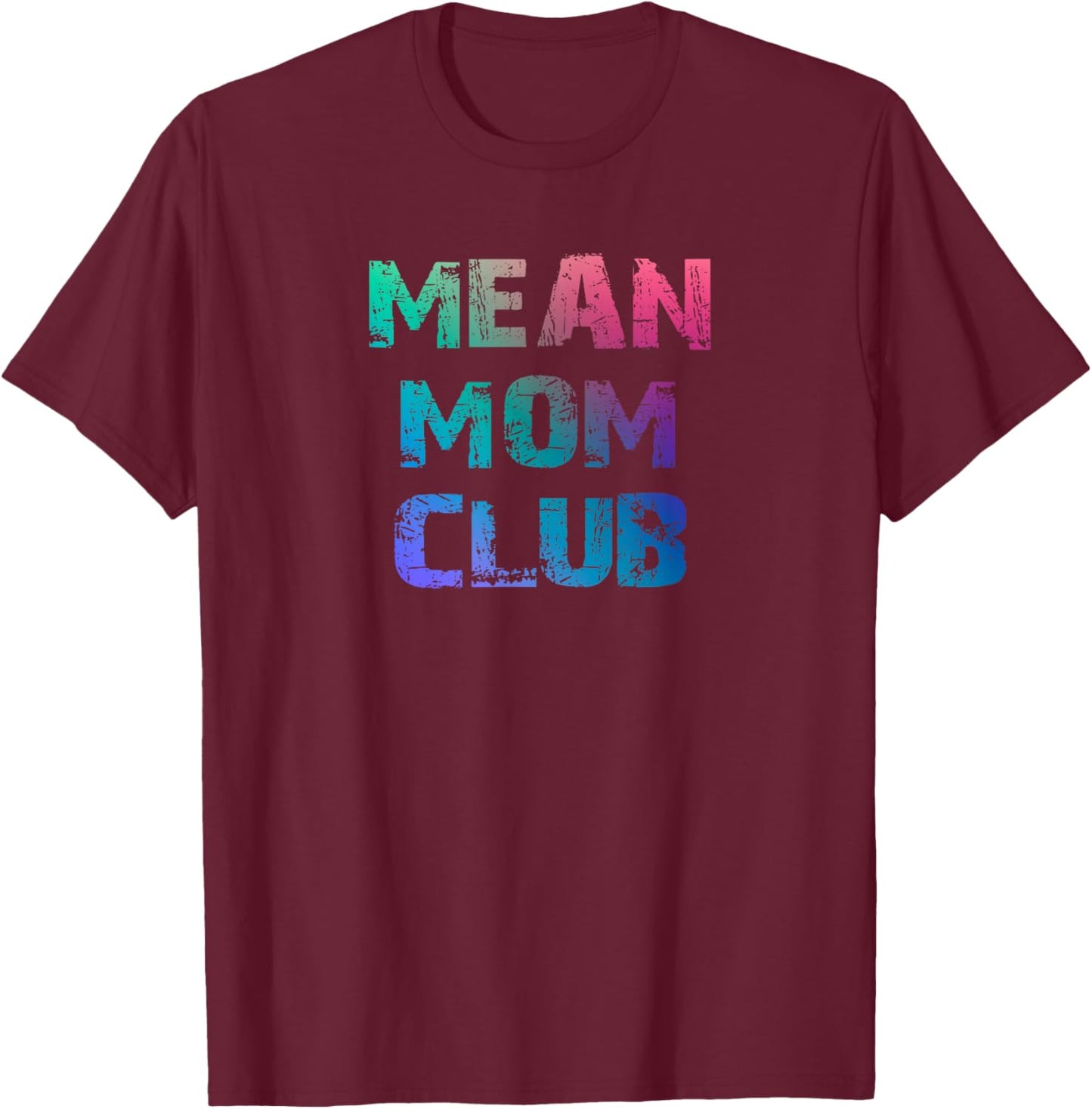 Mean Mom Club, Original Mean Mother Funny Mama T-Shirt - T-Shirt | Maroon