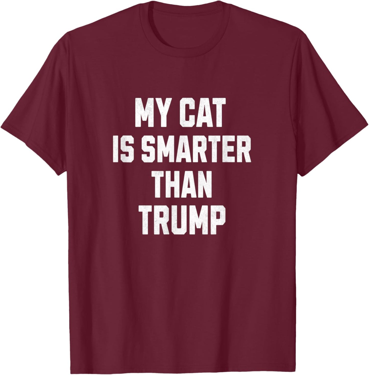 My Cat Is Smarter Than Trump funny Harris cat lover Democrat Men Women Kids T-Shirt - T-Shirt | Maroon