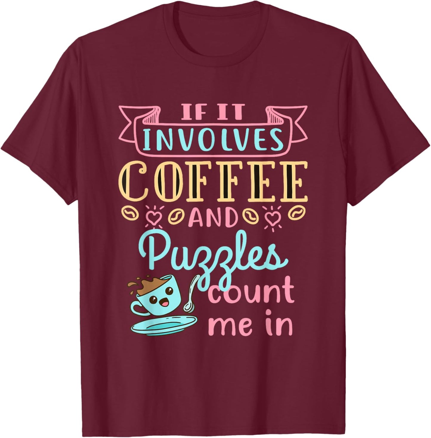 Coffee and Puzzles Jigsaw Puzzle Lover Enthusiast Hobby T-Shirt - T-Shirt | Maroon