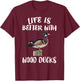 Cute Birds Animals Life Is Better With Wood Ducks T-Shirt - T-Shirt | Maroon