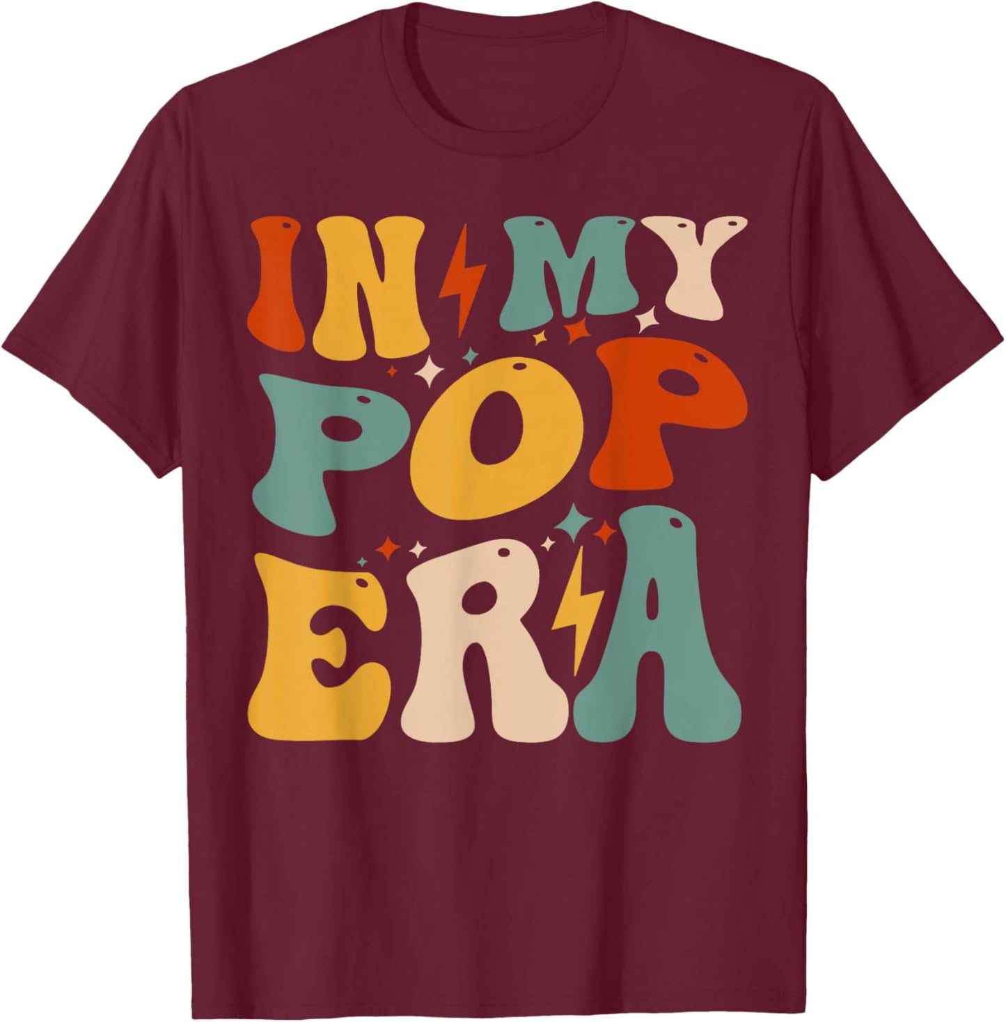 Retro Groovy In My Pop Era Funny Father's Day T-Shirt - T-Shirt | Maroon