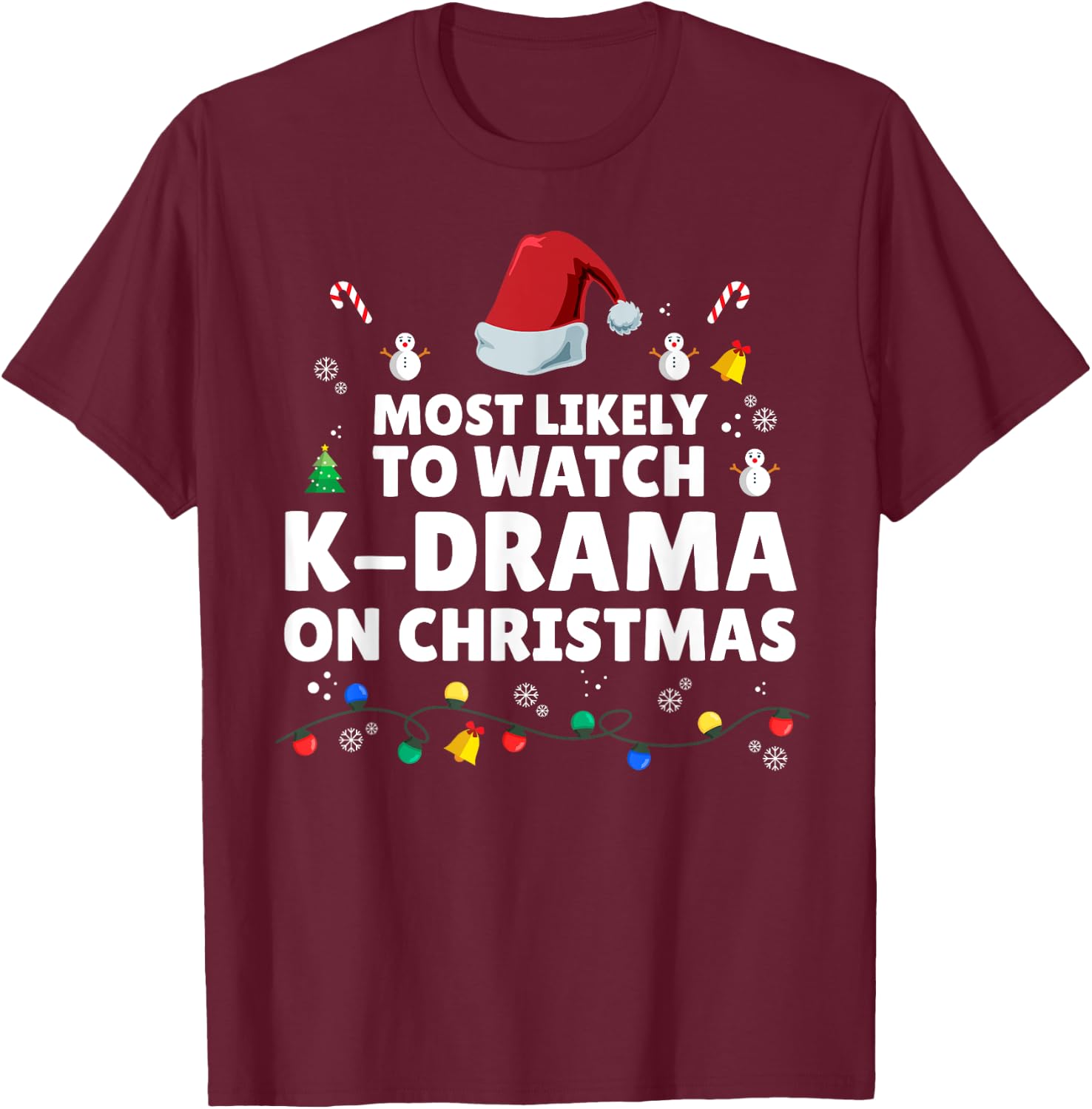 Most Likely To Watch K-Drama On Christmas K-Drama Christmas T-Shirt - T-Shirt | Maroon