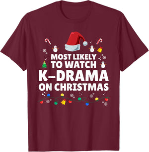 Most Likely To Watch K-Drama On Christmas K-Drama Christmas T-Shirt - T-Shirt | Maroon