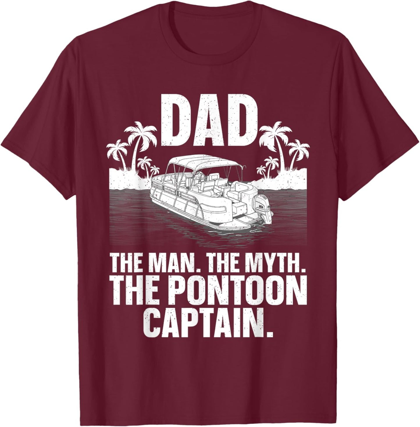 Funny Pontoon Dad Art Boating Pontoon Boat Captain T-Shirt - T-Shirt | Maroon