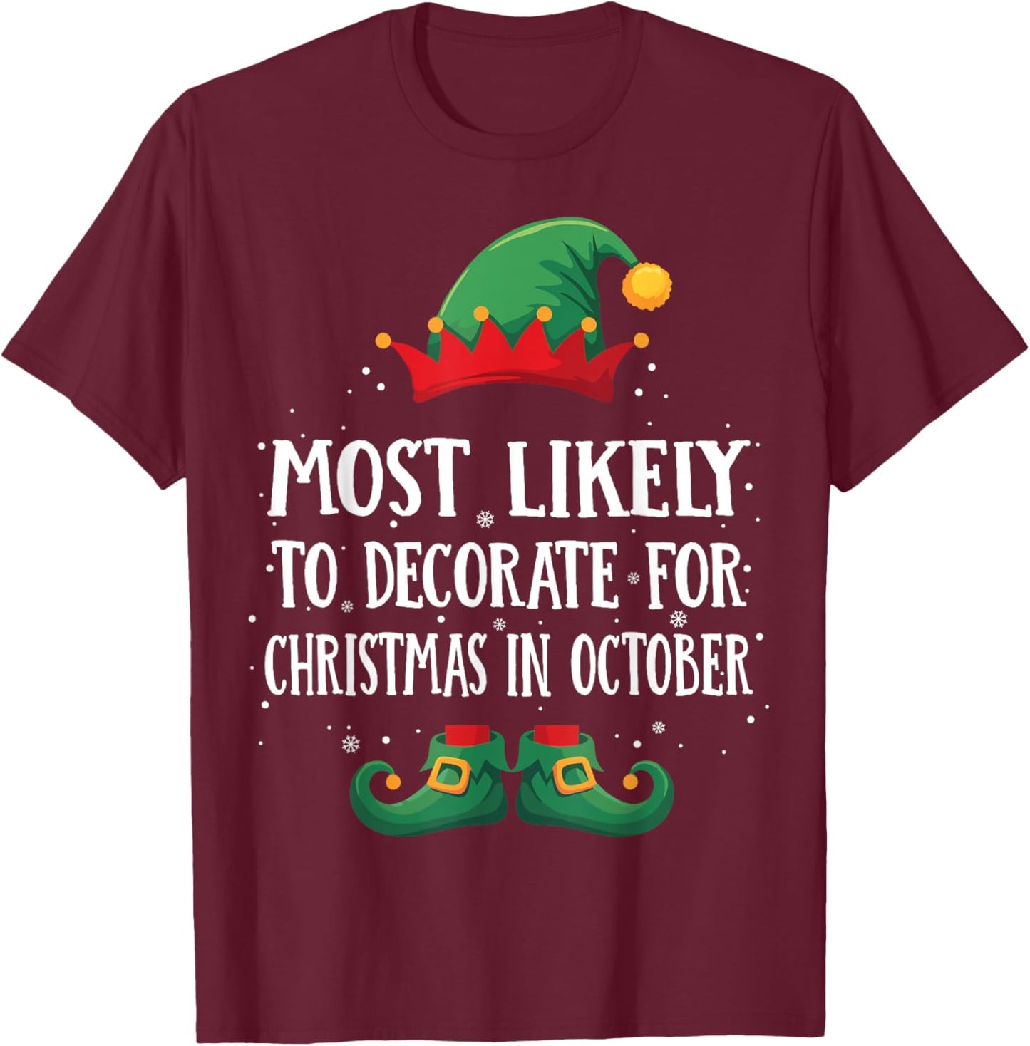 Most Likely To Decorate For Xmas Matching Christmas Elf T-Shirt - T-Shirt | Maroon