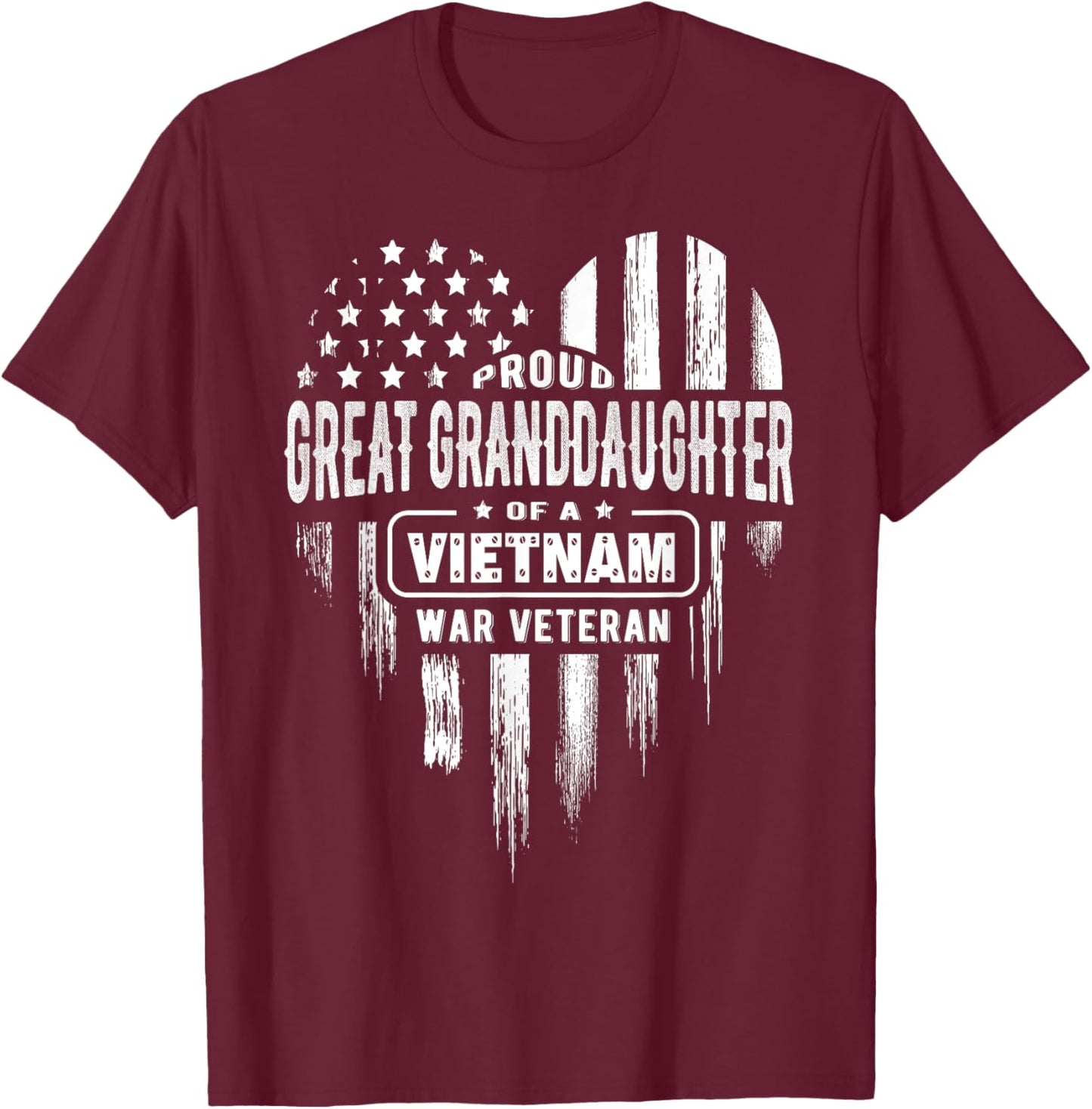 Proud Great Granddaughter Vietnam War Veteran American Flag Men T-Shirt - T-Shirt | Maroon