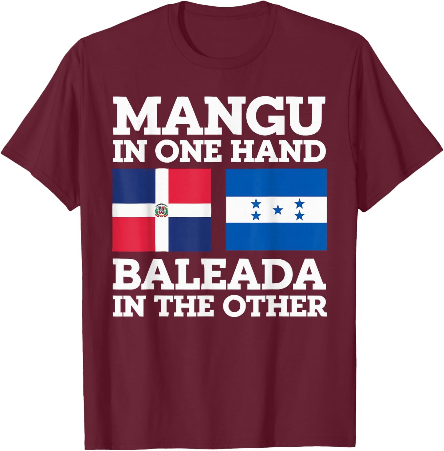 Half Dominican Half Honduran Dominican Republic Honduras T-Shirt - T-Shirt | Maroon