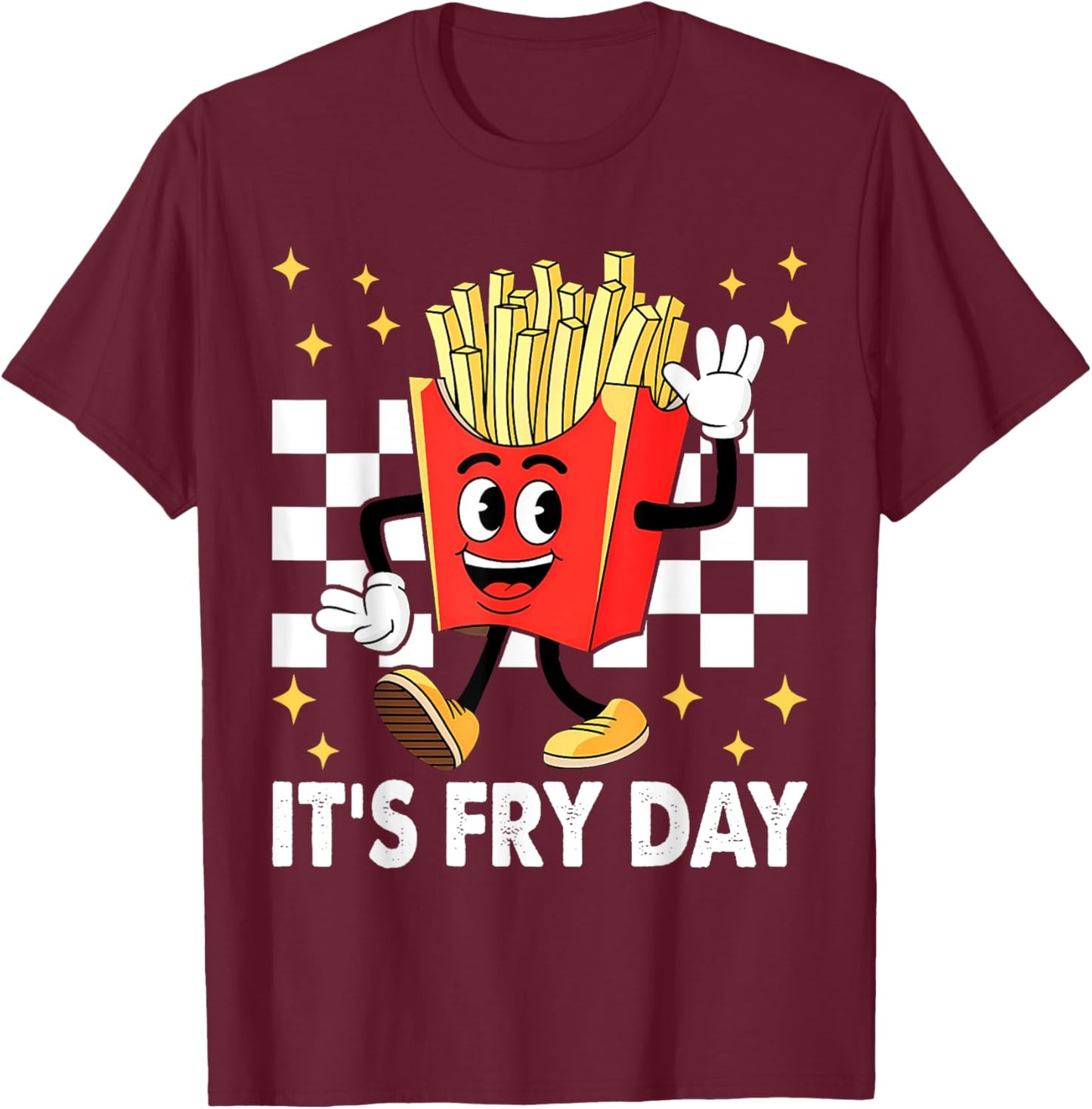 It's Fry Day - Funny French Fries Fast Food T-Shirt - T-Shirt | Maroon