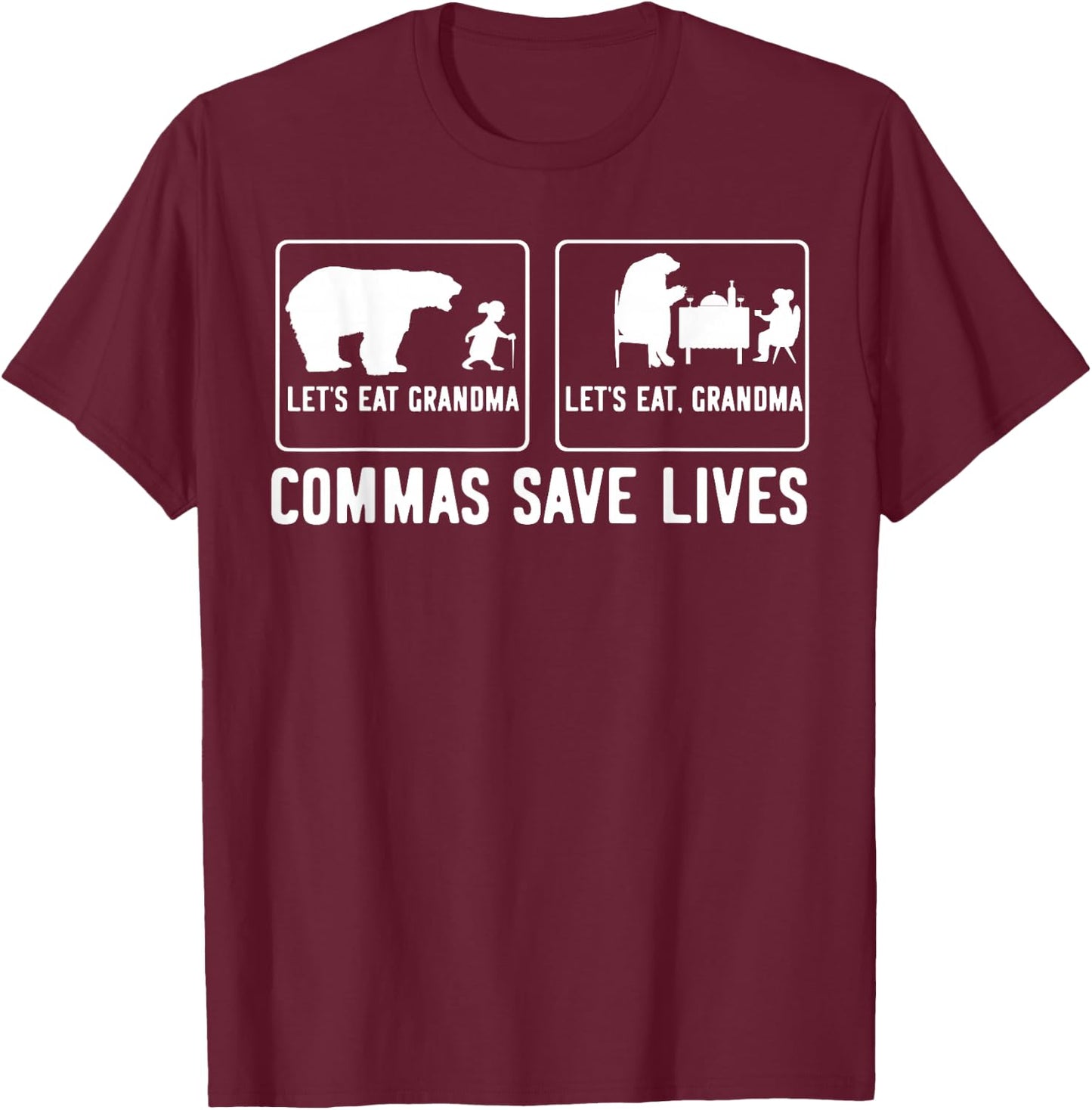 Let's Eat, Grandma Commas Save Lives T-Shirt - T-Shirt | Maroon