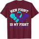 Warrior Psychogenic Nonepileptic Seizures Aware PNES Awareness Her Fight Is My Fight -Adult Classic Fit Black Small Round Collar Short Sleeve T-Shirt - T-Shirt | Maroon