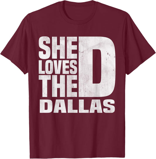 She Wants The D For Dallas Hilarious Lady Funny Dallas Joke T-Shirt - T-Shirt | Maroon