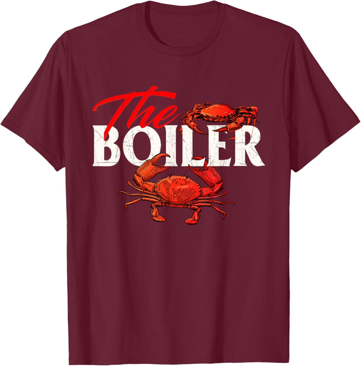 The Boiler - Seafood Crabber Crab Lover Crustacean Crabbing T-Shirt - T-Shirt | Maroon