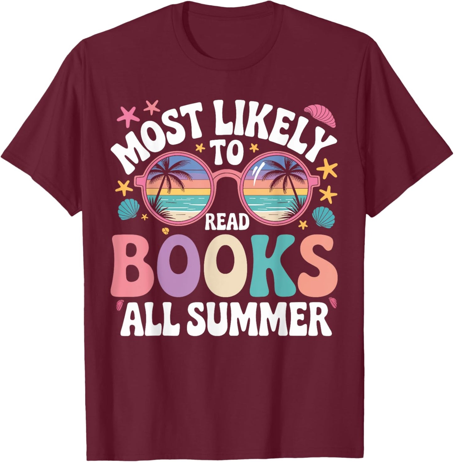 Most Likely To Read Books All Summer Cute Teacher Student T-Shirt - T-Shirt | Maroon