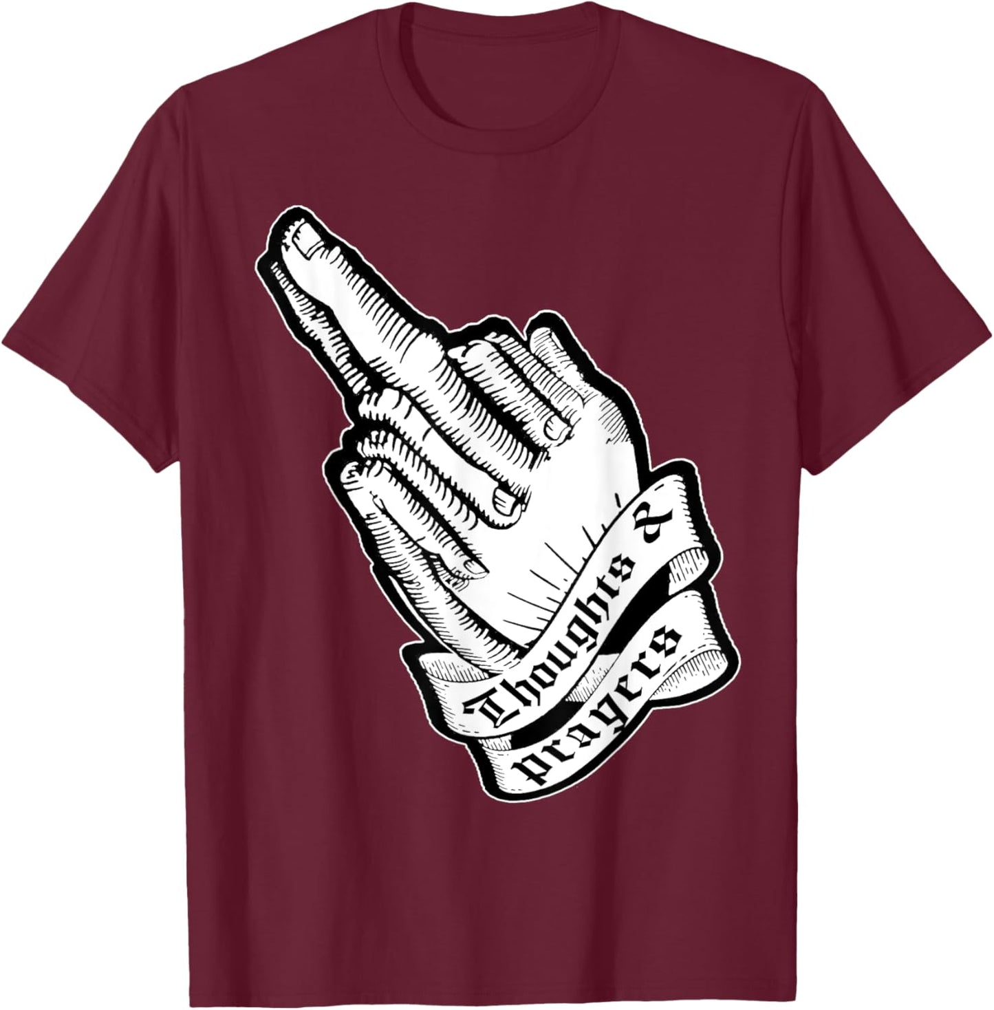 Thoughts and Prayers Middle finger Offensive Joke Biker Tatt T-Shirt - T-Shirt | Maroon
