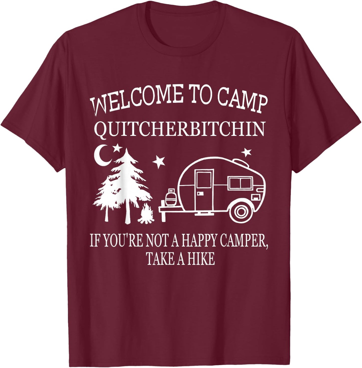 Funny Welcome To Camp Quitcherbitchin Black Adult Classic Fit Modern Short Sleeve Small Camping T-Shirt - T-Shirt | Maroon