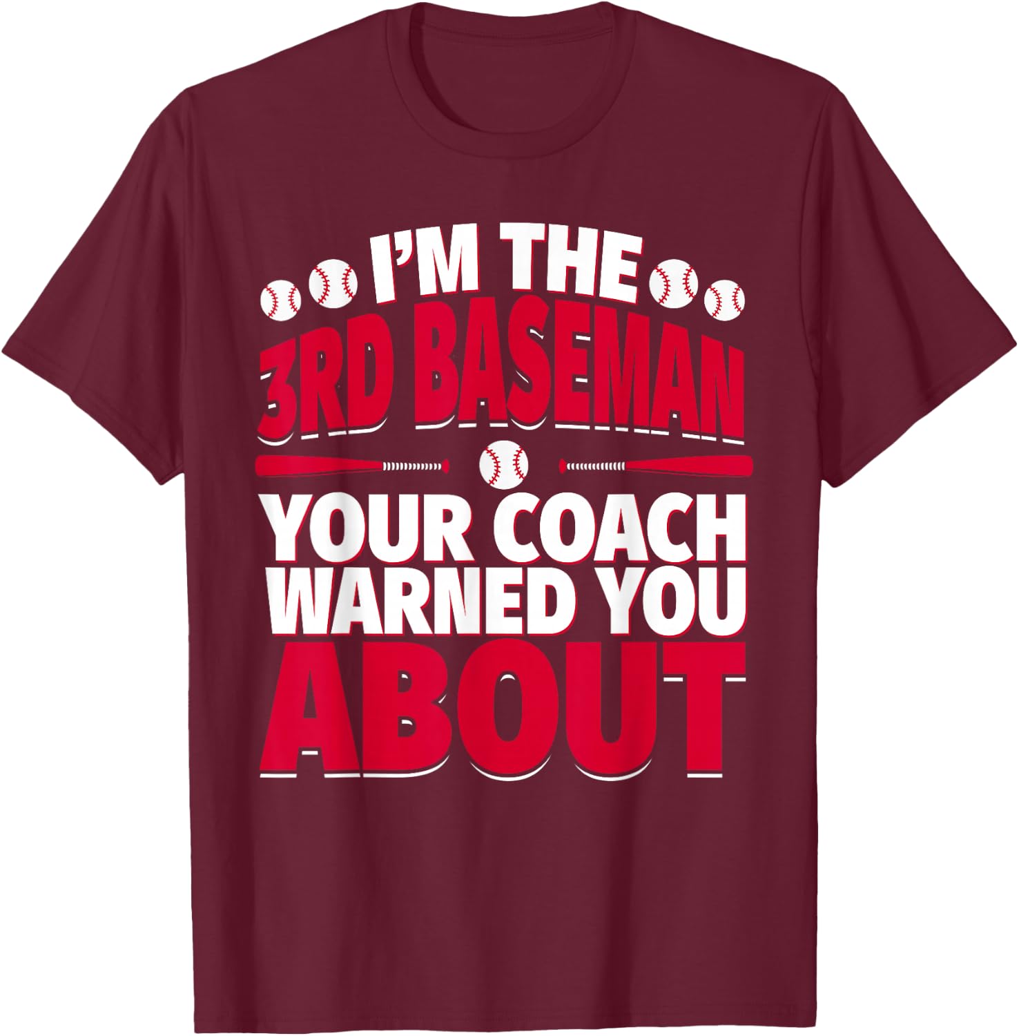 3rd Baseman Your Coach Warned You About - Cool Third Baseman T-Shirt - T-Shirt | Maroon