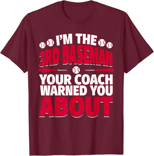 3rd Baseman Your Coach Warned You About - Cool Third Baseman T-Shirt - T-Shirt | Maroon