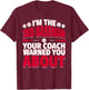 3rd Baseman Your Coach Warned You About - Cool Third Baseman T-Shirt - T-Shirt | Maroon