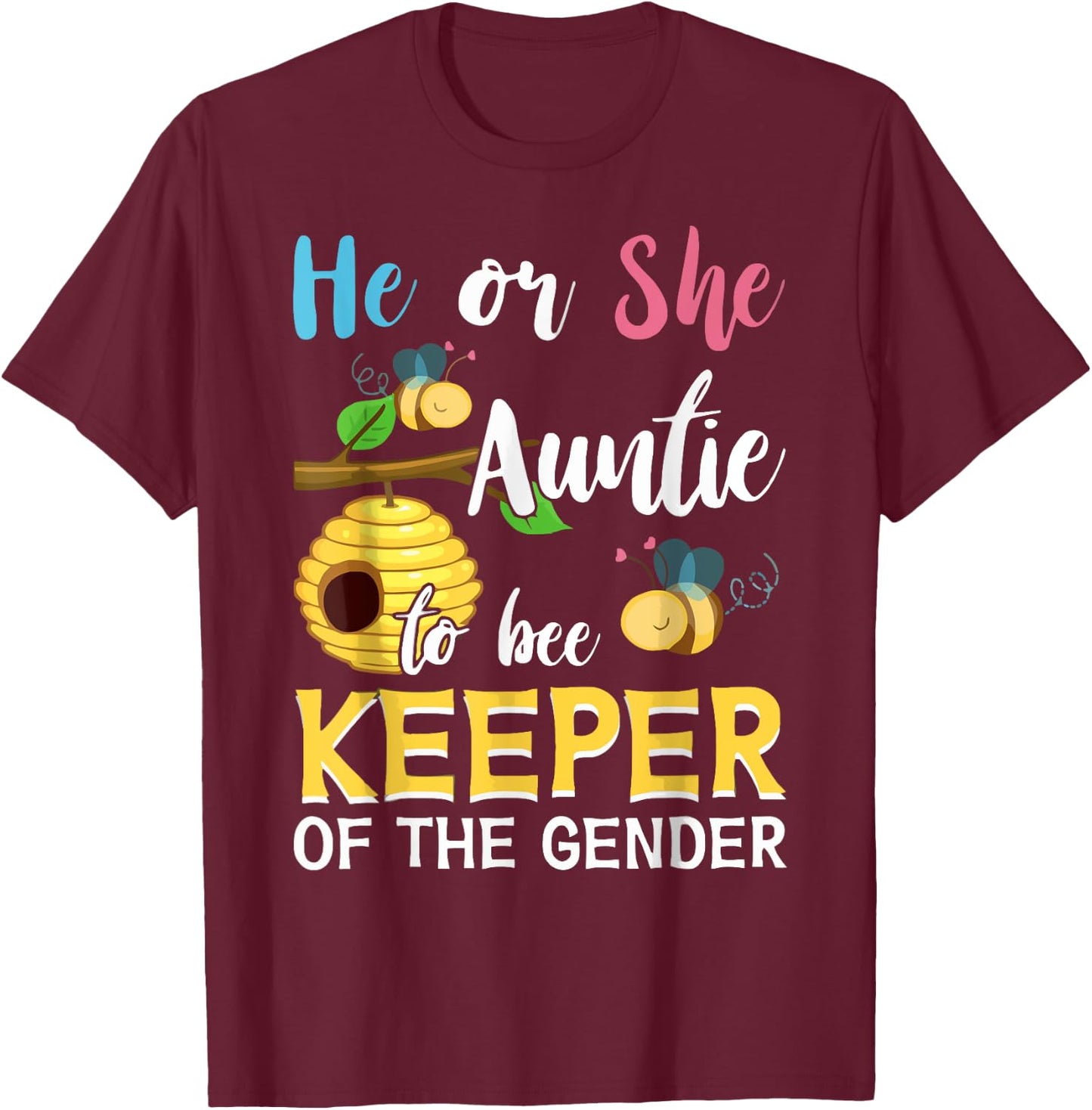 He Or She Auntie To Bee Keeper Of The Gender Reveal Gifts T-Shirt - T-Shirt | Maroon