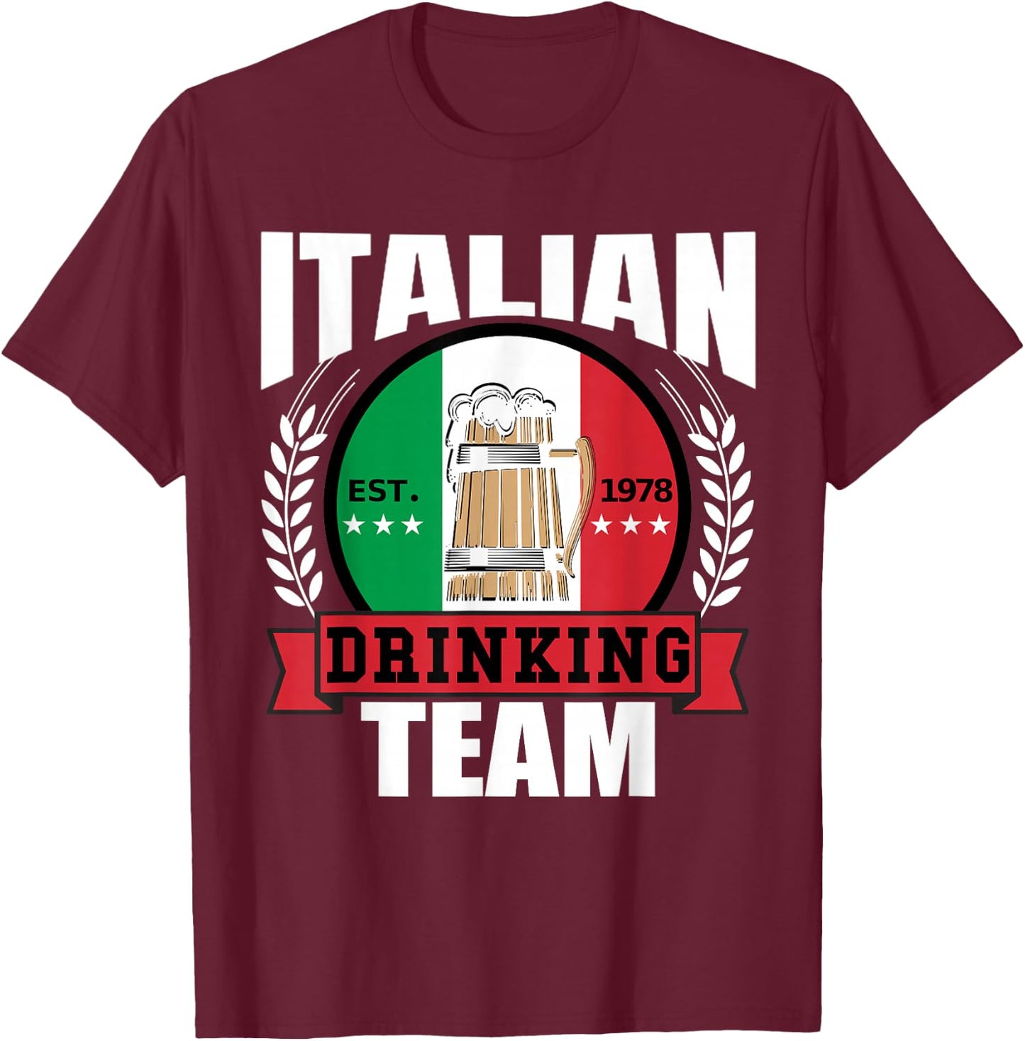 Italian Drinking Team Funny Italy Flag Beer Party Gift T-Shirt - T-Shirt | Maroon