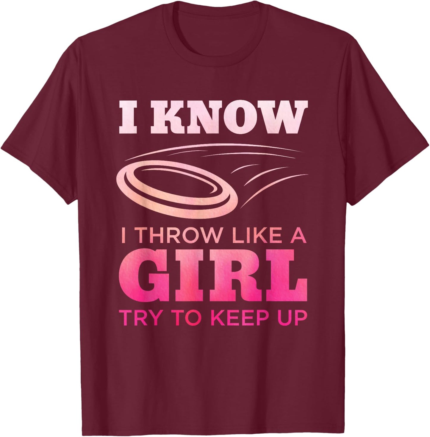 Disc Golf Girl Funny Disc Golfing Lover Player Gift T-Shirt - T-Shirt | Maroon