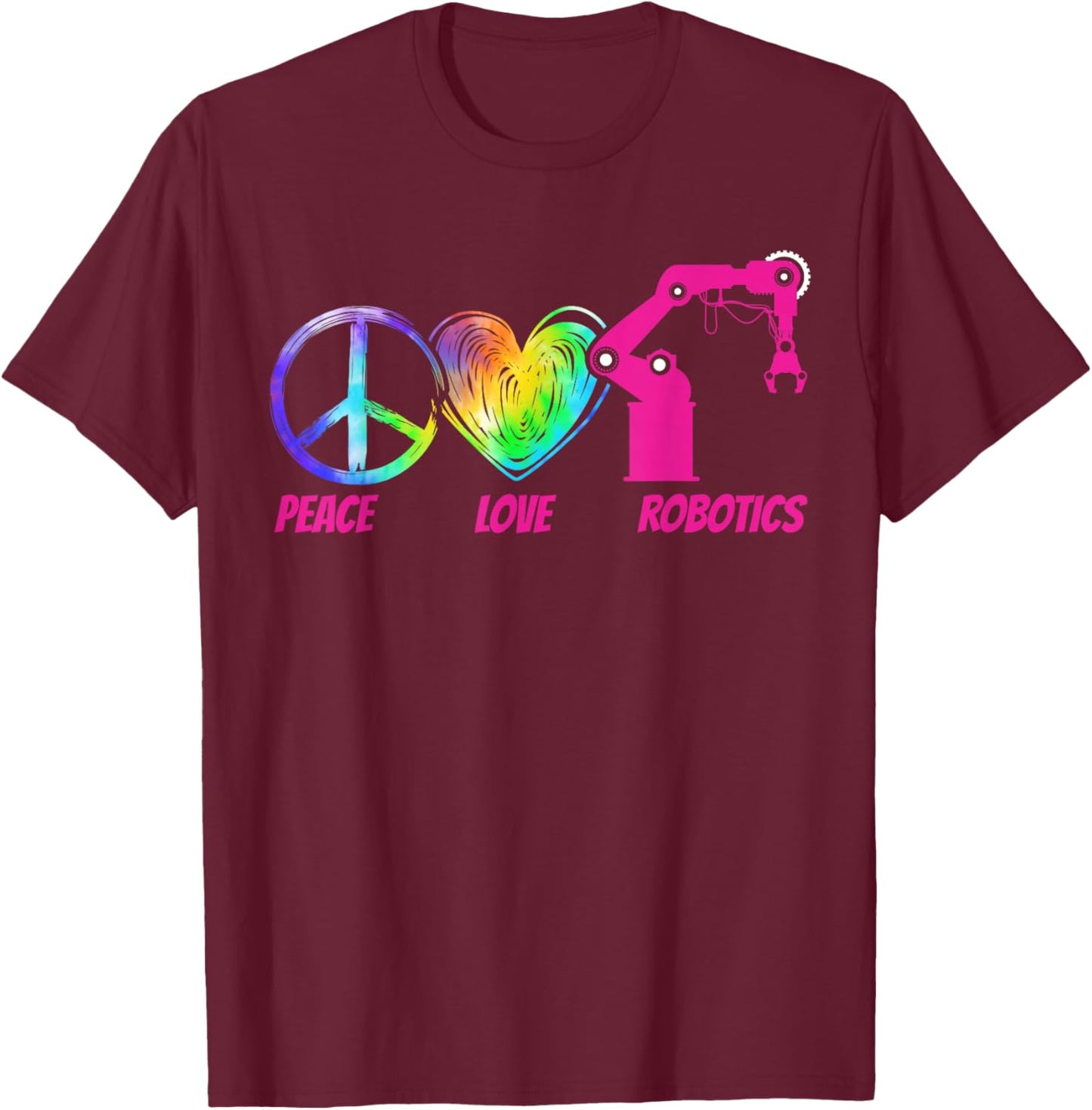 Robot Robotics Engineer Tie Dye Female Girl Peace Love T-Shirt - T-Shirt | Maroon