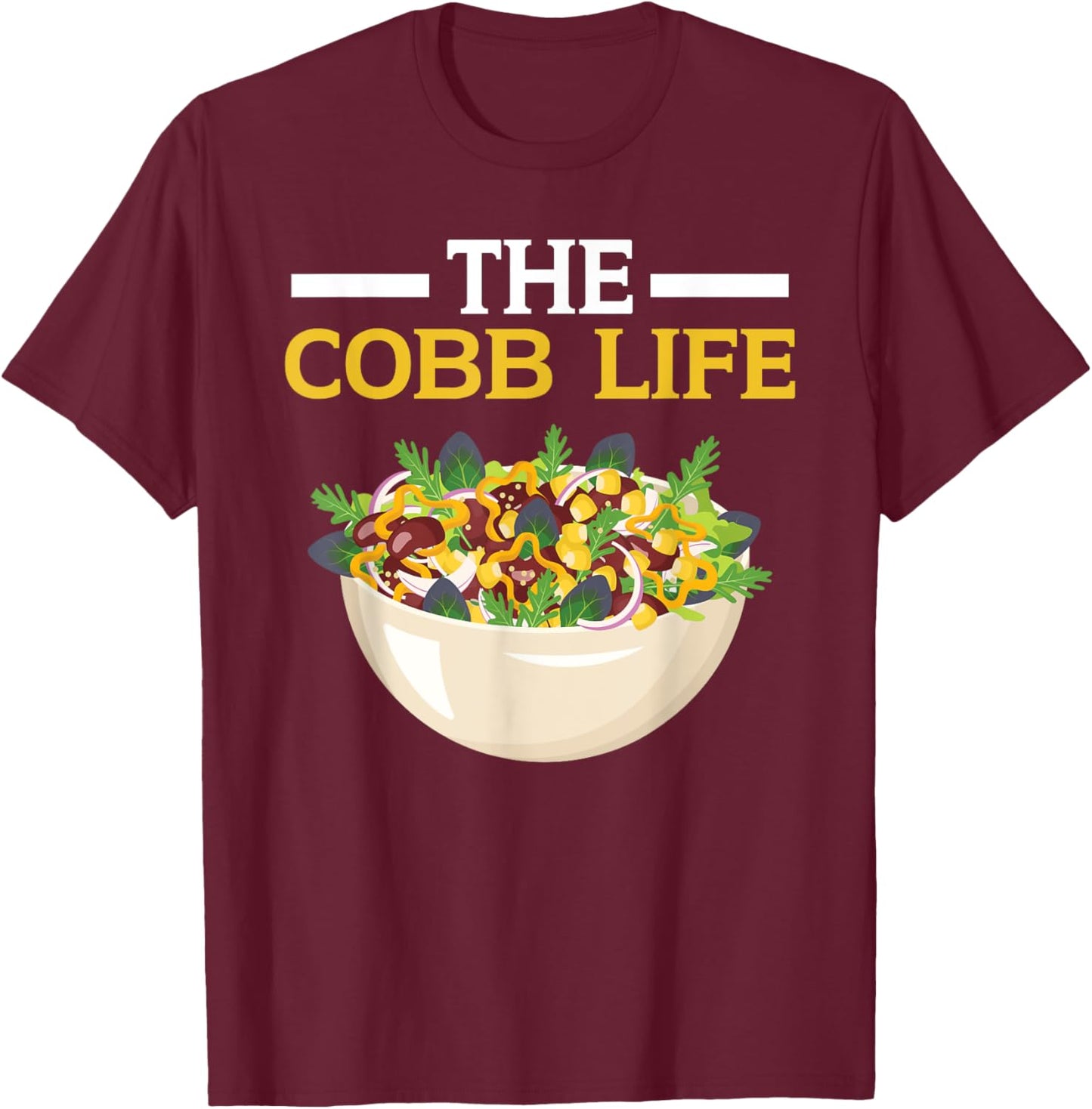 Cobb Salad Lover Foodie Food American Garden Salad T-Shirt - T-Shirt | Maroon