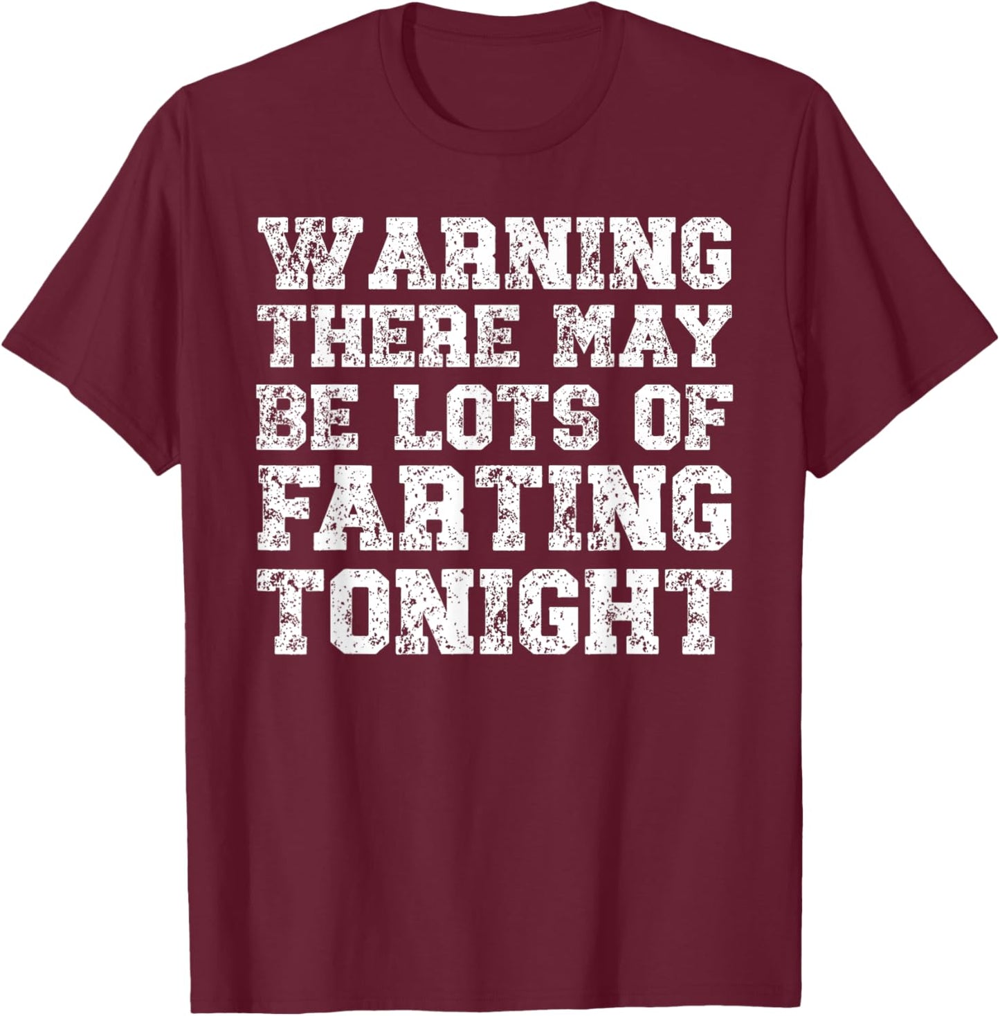 There Will Be Lots Of Farting Tonight Fart Shirts T-Shirt - T-Shirt | Maroon