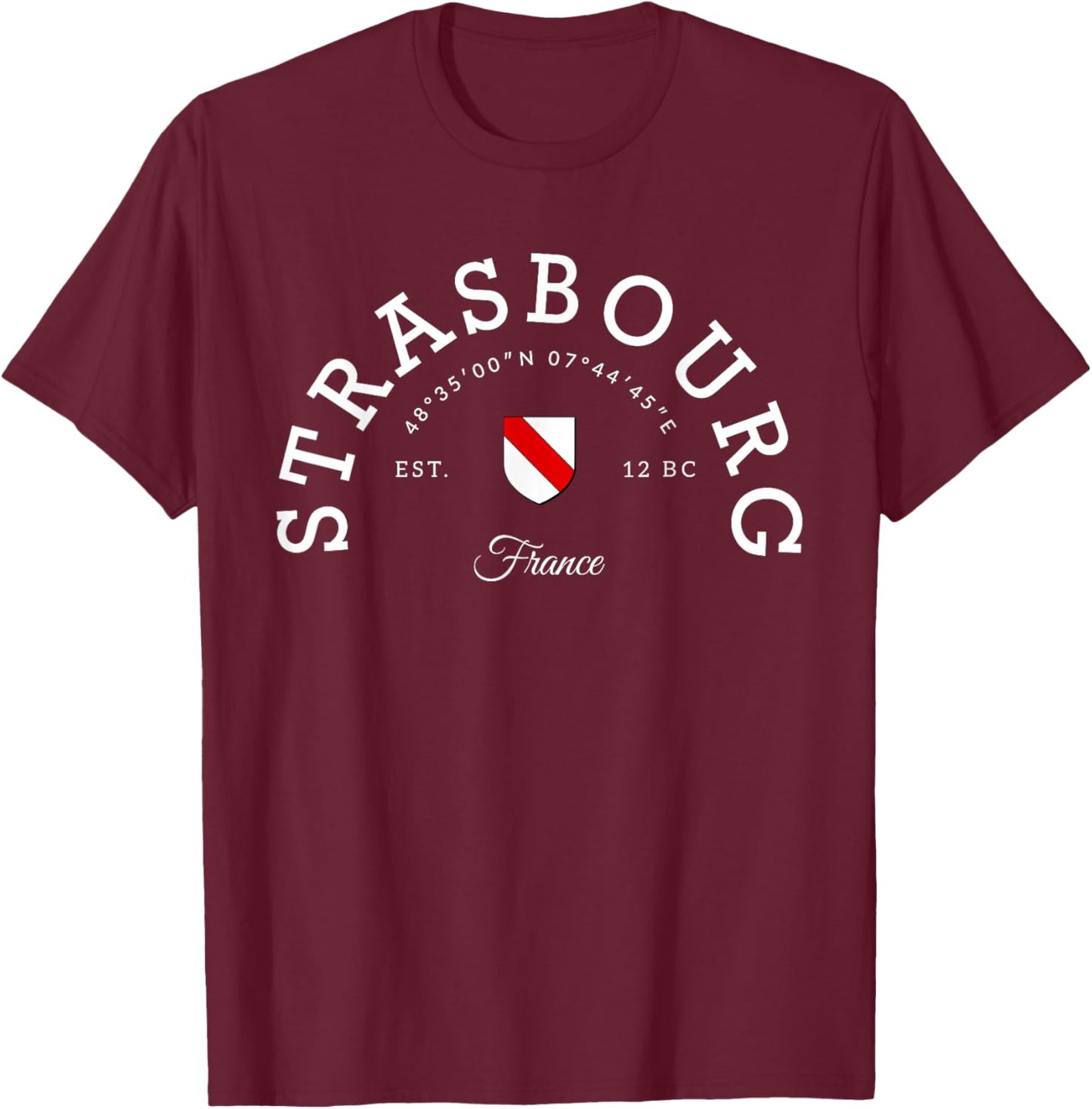 Strasbourg France Souvenir Strasbourg gift Travel To France T-Shirt - T-Shirt | Maroon