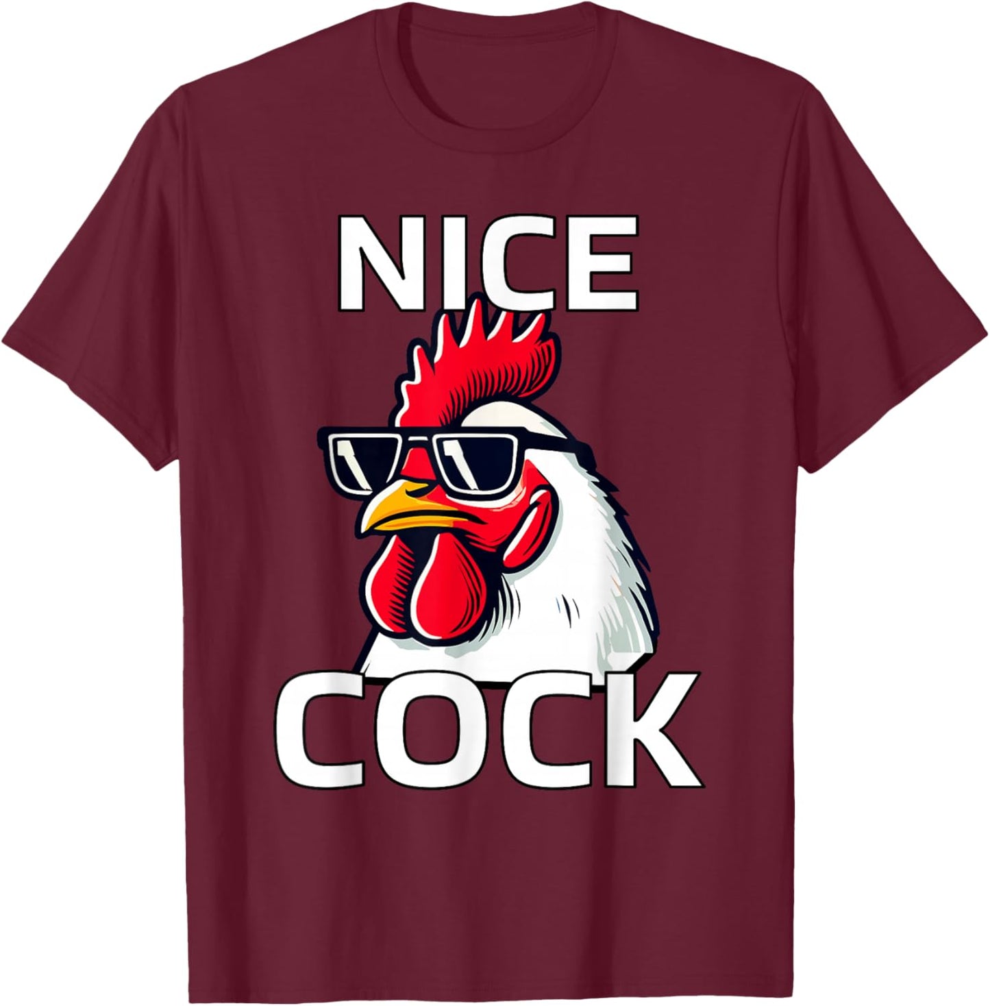 Nice Cock Funny Rooster with Cool Sunglasses Design T-Shirt - T-Shirt | Maroon