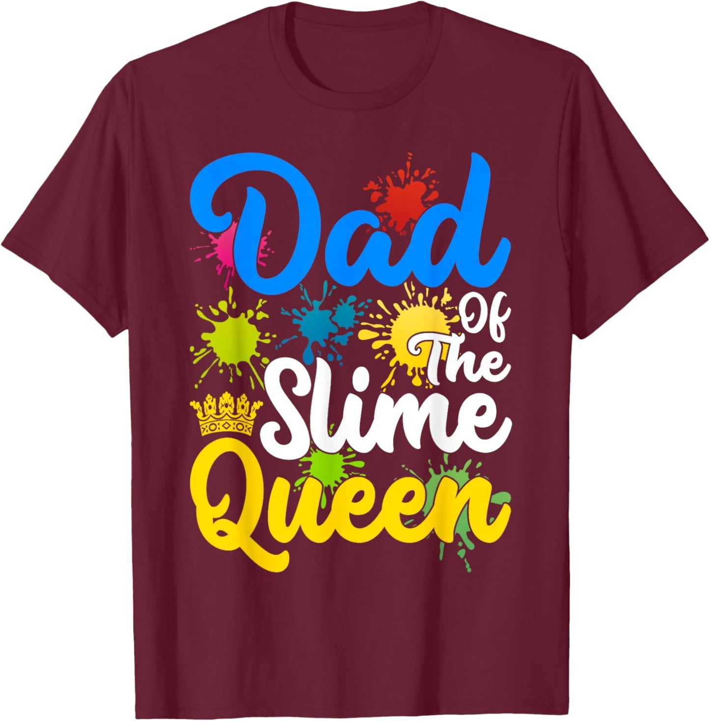 Dad And Mom Of The Slime Queen Birthday Party Family T-Shirt - T-Shirt | Maroon
