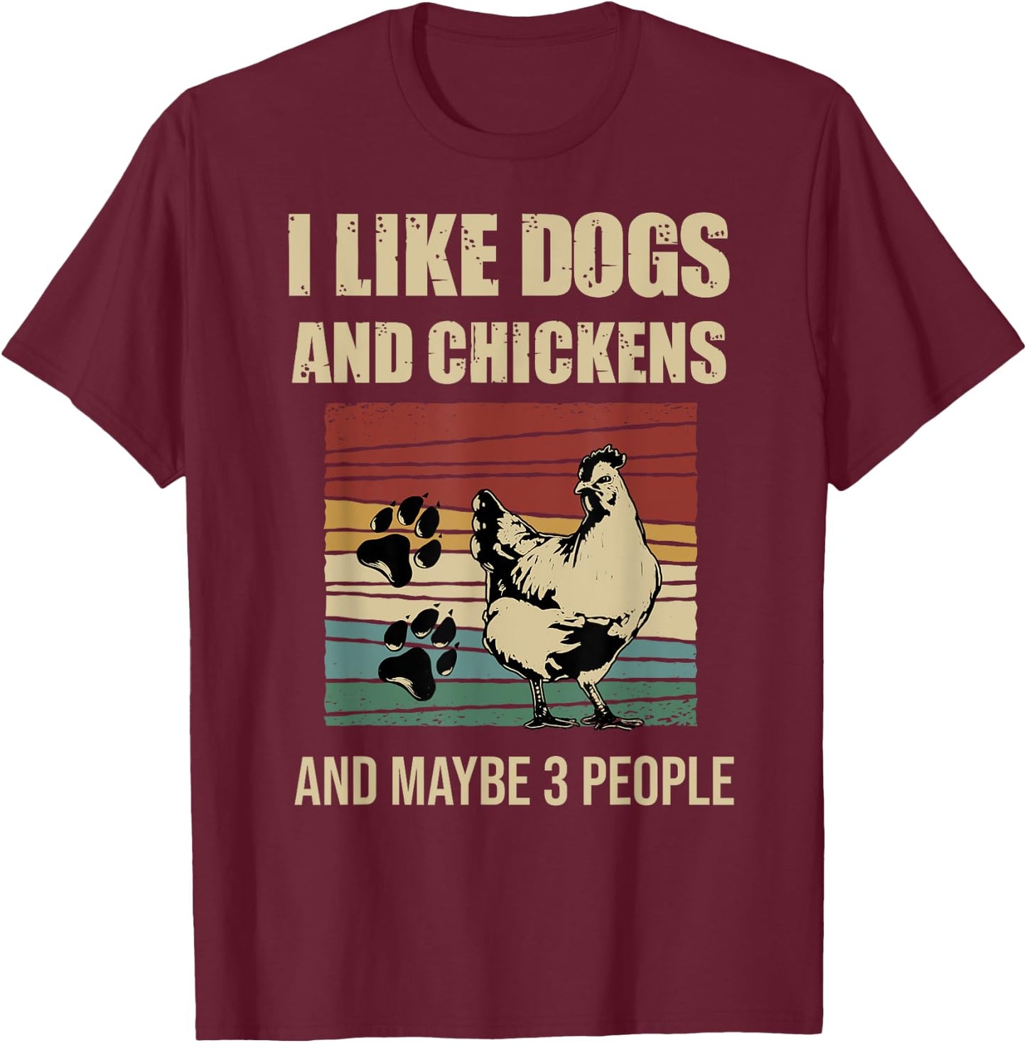 I Like Dogs And Chickens And Maybe 3 People Vintage T-Shirt - T-Shirt | Maroon