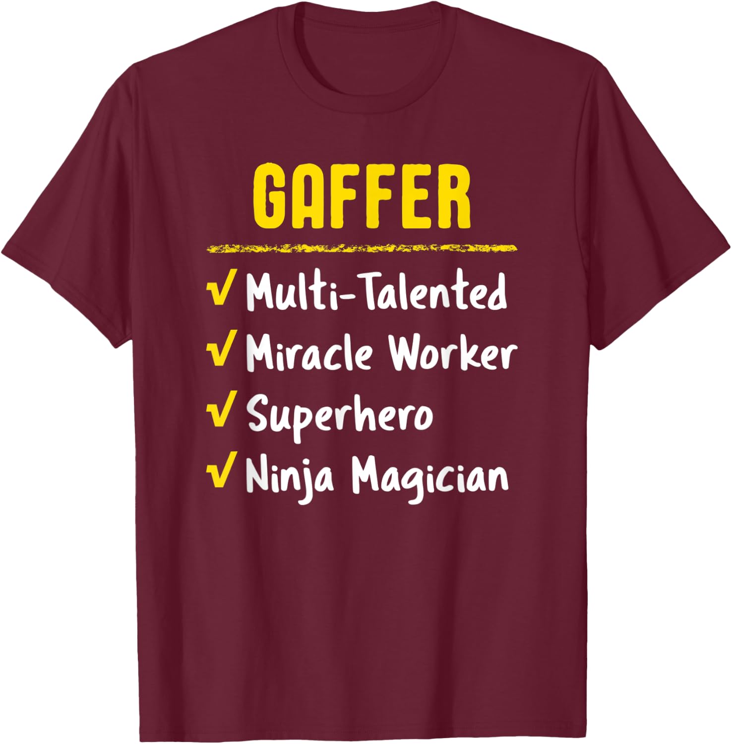Gaffer Talented Miracle Worker Superhero Ninja Funny Gift T-Shirt - T-Shirt | Maroon