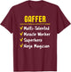 Gaffer Talented Miracle Worker Superhero Ninja Funny Gift T-Shirt - T-Shirt | Maroon