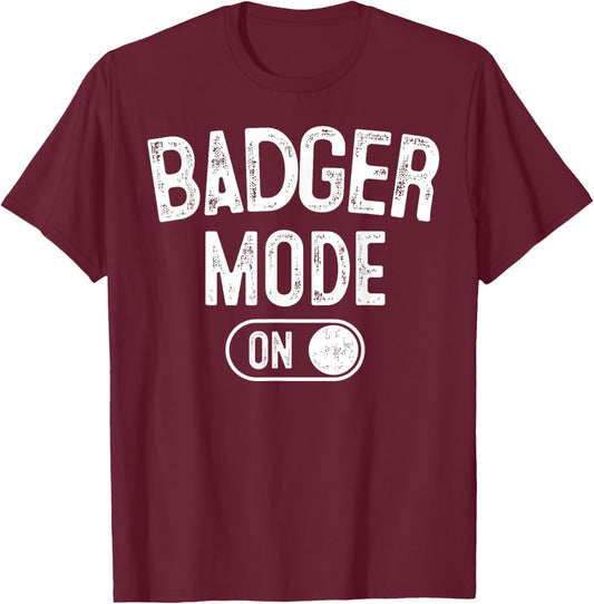 Badger Mode On Costume Funny Honey Seeker Gift Animal Lover T-Shirt - T-Shirt | Maroon