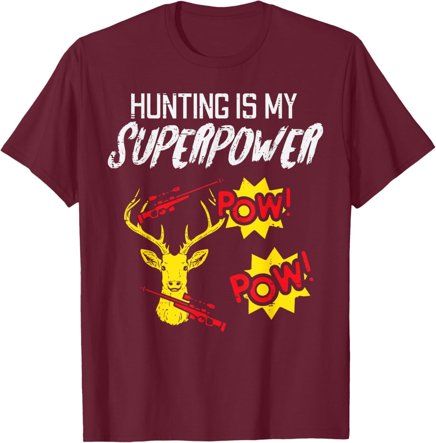 Hunting Is My Superpower Funny Deer Hunter Men Kids Women T-Shirt - T-Shirt | Maroon