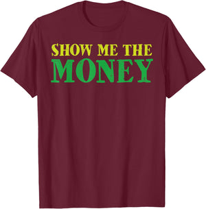 Show me the money T-Shirt - T-Shirt | Maroon