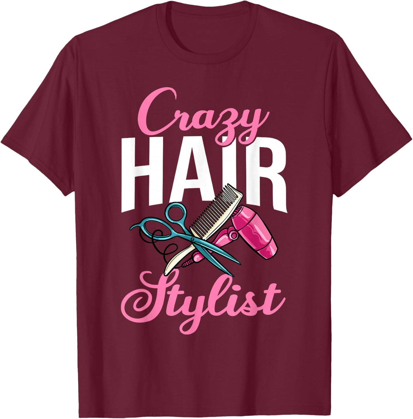 Hairstylist Hairdressing Hairdresser Hair Stylist T-Shirt - T-Shirt | Maroon