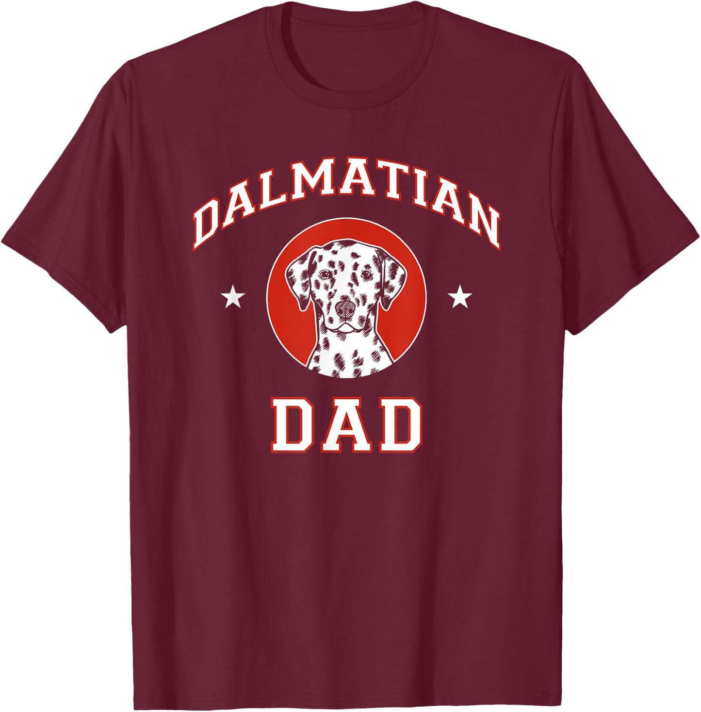 Dalmatian Dad Dog Father Women Girls Kids T-Shirt - T-Shirt | Maroon